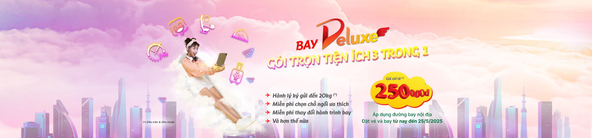 Bay DELUXE gói trọn tiện ích 3 trong 1 giá chỉ từ 250K