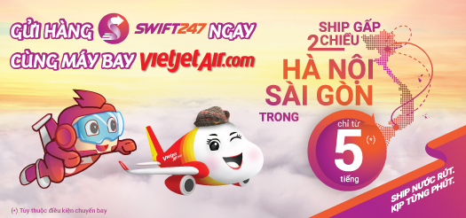 Giao Hàng Hỏa Tốc Hà Nội - Tp.Hcm Chỉ Từ 5 Giờ - Gửi Hàng Swift247 Ngay Cùng Máy Bay Vietjet