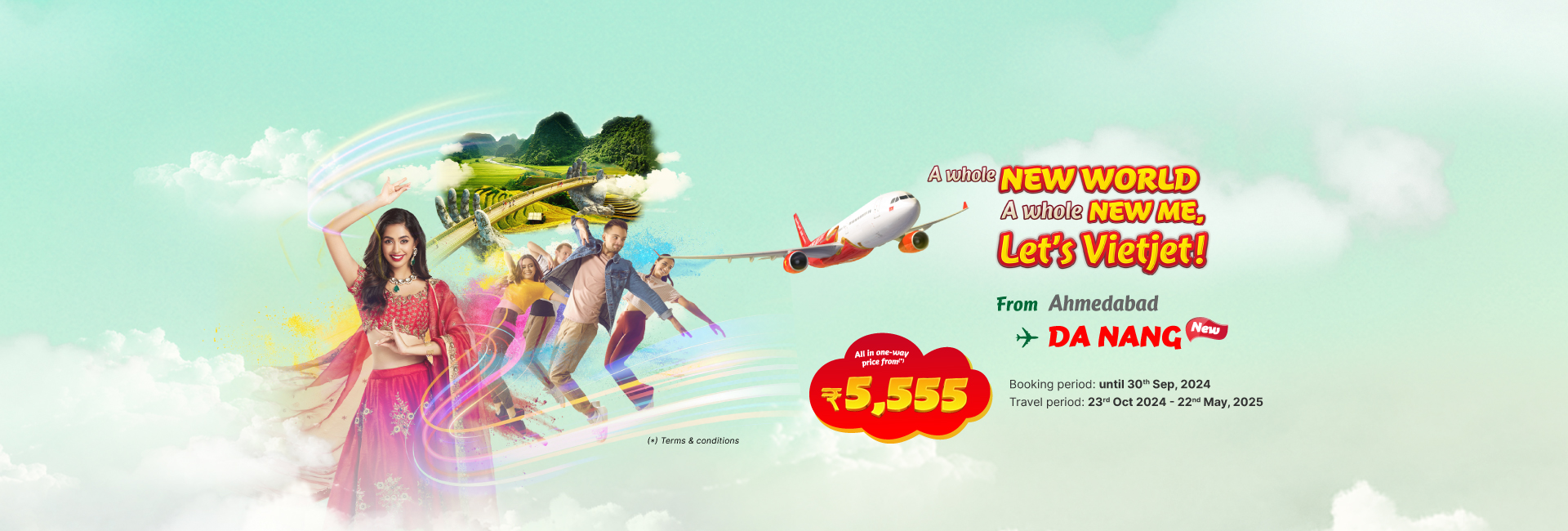 A WHOLE NEW WORLD - A WHOLE NEW ME. LET'S VIETJET! PRICE FROM JUST INR 5,555 ON VIETJET AIR WEBSITE & APP