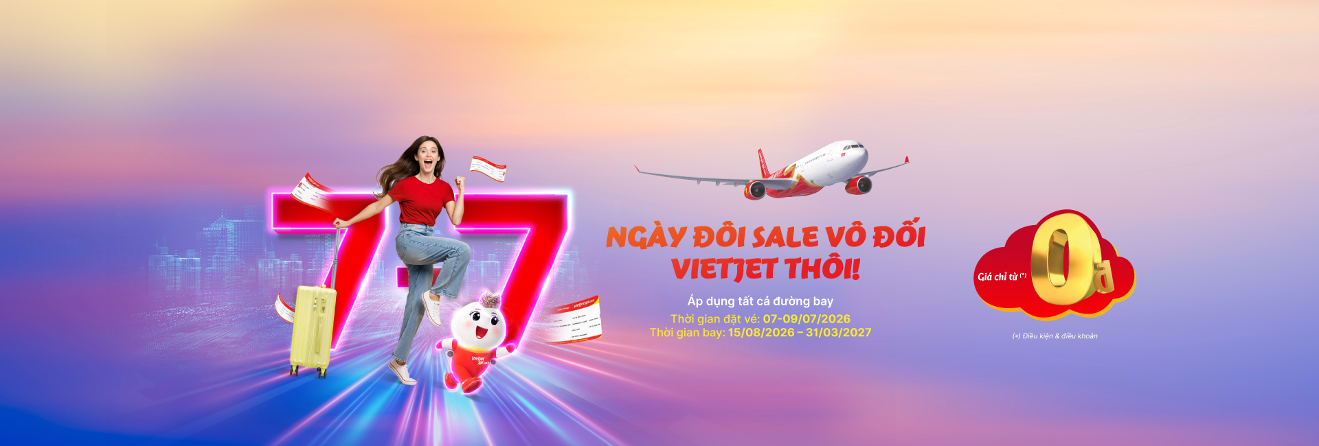 Ngày đôi Sale vô đối, Vietjet thôi! Vé chỉ từ 0 đồng (7-9/7/2026)